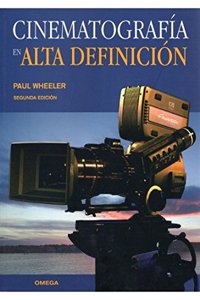 CINEMATOGRAFIA EN ALTA DEFINICION (FOTO,CINE Y TV-CINEMATOGRAFIA Y TELEVISION) (Spanish Edition)