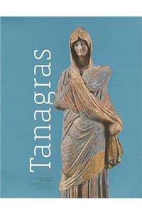 Tanagras.  Figurines for Life and Eternity - The Musee du Louvre`s Collection of Greek Figurines
