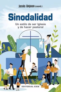 Sinodalidad: Un estilo de ser Iglesia y de hacer pastoral