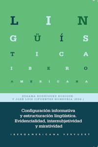 Configuracion informativa y estructuracion linguistica: evidencialidad, intersubjetividad y miratividad