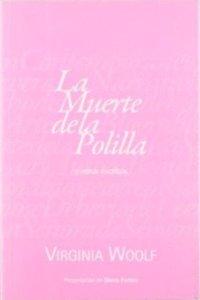 La muerte de la polilla y otros escritos