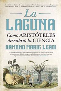 La Laguna. Como Aristoteles invento la Ciencia (Divulgacion Cientifica) (Spanish Edition)