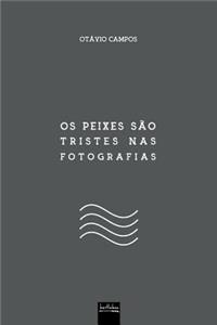 Os peixes são tristes nas fotografias