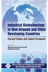 Industrial Biotechnology in Non Aligned and Other Developing Countries Current Status and Future Prospects