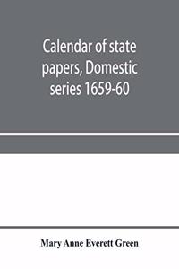 Calendar of state papers, Domestic series 1659-60
