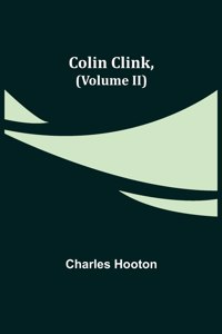 Colin Clink, (Volume II)