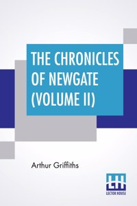The Chronicles Of Newgate (Volume II)