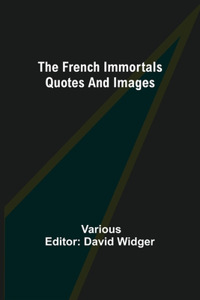 French Immortals Quotes And Images