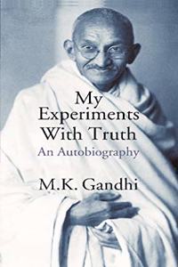 My Experiments With Truth An Autobiography