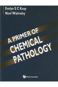 Primer of Chemical Pathology