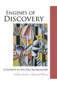 Engines of Discovery: A Century of Particle Accelerators