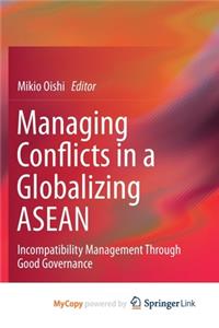 Managing Conflicts in a Globalizing ASEAN