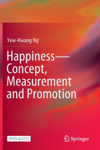 Happiness--Concept, Measurement and Promotion