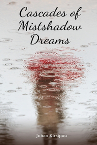 Cascades of Mistshadow Dreams