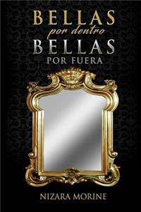 Bellas Por Dentro, Bellas Por Fuera