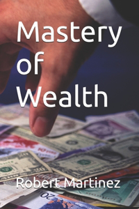 Mastery of Wealth