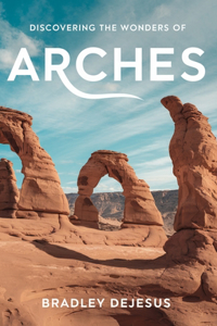 Discovering the Wonders of Arches