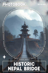 Historic Nepal Bridge Photo Book