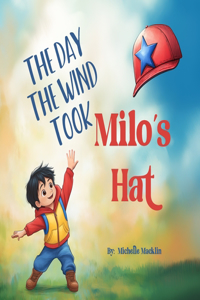 The Day The Wind Took Milo's Hat