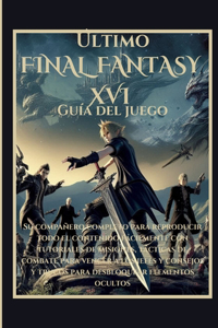 Último Final Fantasy XVI Guía del juego