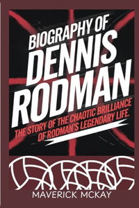 Biography Of Dennis Rodman