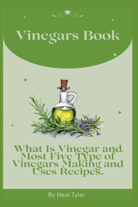 What Is Vinegar and Most Five Type of Vinegars Making and Uses Recipes