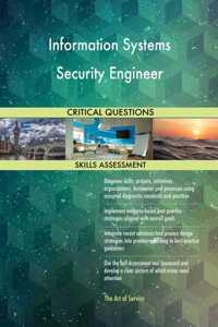 Information Systems Security Engineer Critical Questions Skills Assessment