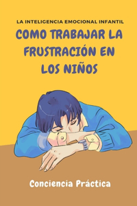 Como trabajar la frustración en los niños