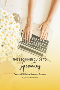 The Beginner Guide to Accounting