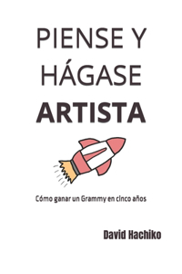Piense Y Hágase Artista