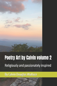 Poetry Art by Calvin volume 2
