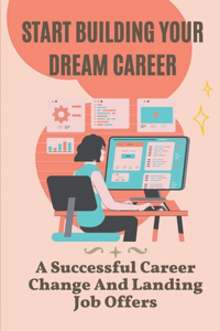 Start Building Your Dream Career