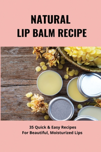 Natural Lip Balm Recipe