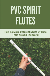 Pvc Spirit Flutes