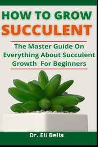 How To Grow Succulent
