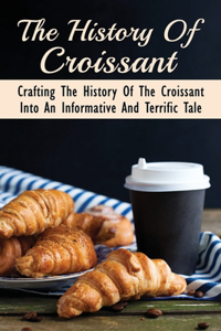 The History Of Croissant
