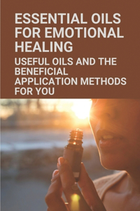 Essential Oils For Emotional Healing