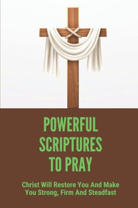 Powerful Scriptures To Pray