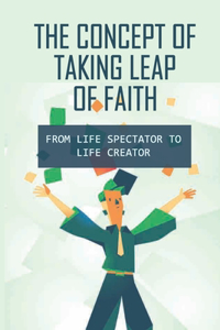 The Concept Of Taking Leap Of Faith