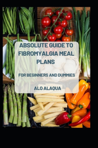 Absolute Guide To Fibromyalgia Meal Plans For Beginners And Dummies
