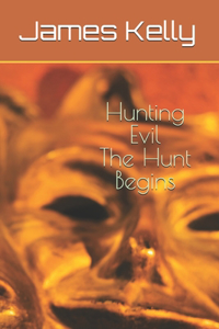 Hunting Evil The Hunt Begins