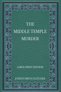 The Middle Temple Murder - Large Print Edition