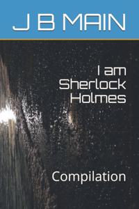 I am Sherlock Holmes