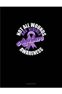 Not All Wounds Are Visible Alzheimer's Awareness
