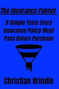 Insurance Funnel: 9 Simple Tests Every Insurance Policy Must Pass Before Purchase