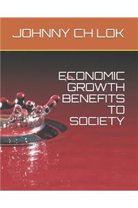 Economic Growth Benefits to Society