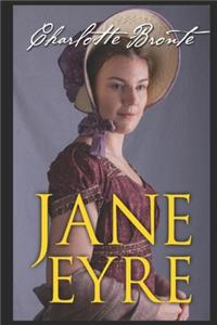 Jane Eyre By Charlotte Brontë "Annotated & Unabridged Edition" (Fictional Romantic Novel)