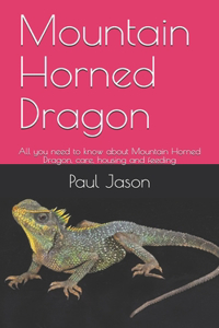 Mountain Horned Dragon: All you need to know about Mountain Horned Dragon, care, housing and feeding