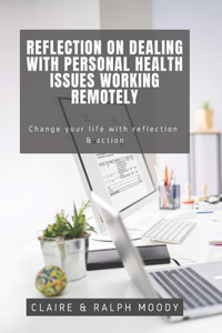 Reflection On Dealing With Personal Health Issues Working Remotely
