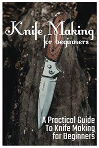 Knife Making for Beginners